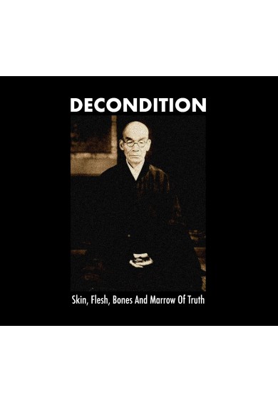 DECONDITION "Skin, flesh., bones and marrow of truth" CD